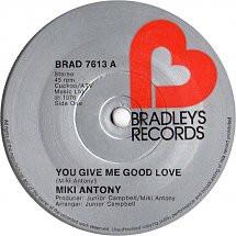 

7inch Record MIKI ANTONY - You Give Me Good Love BRAD7613 Bradley s Recor 1976 UK Reggae, Ska & Dub Used