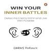 Win Your Inner Battles Defeal The Enemy Within Paperback