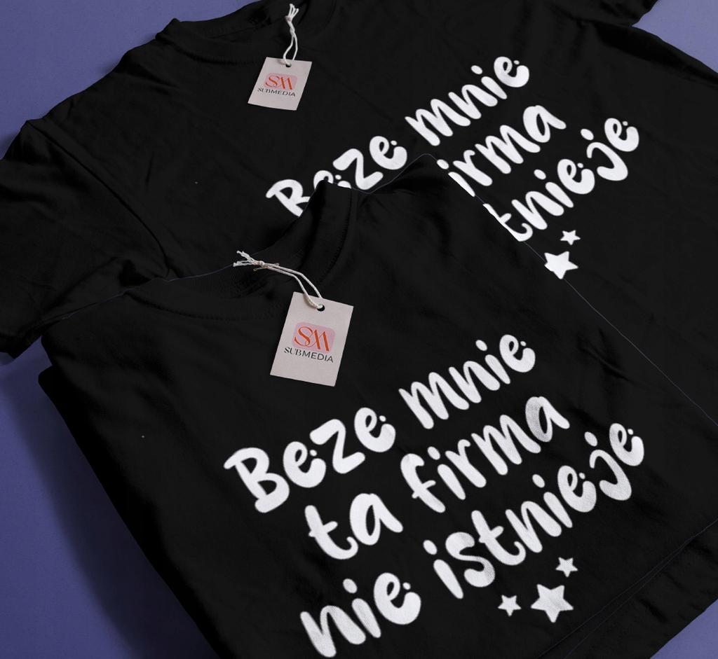 Koszulka Beze mnie ta firma nie istnieje męska prezent dla szefa kierownika