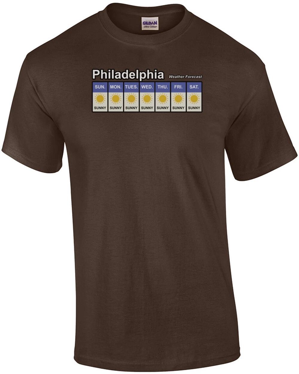 Philadelphia Weather Forecast - It s always sunny in Philadelphia T-Shirt S