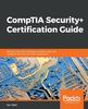 Kniha CompTIA Security+ Certification Guide : Master IT Security Essentials and Exam Topics for CompTIA Security+ SY0-501 Certification