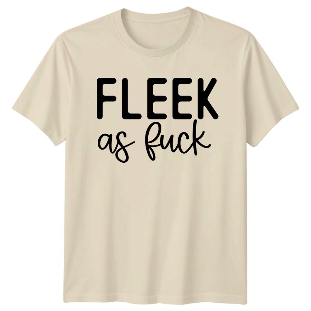 Fleek As fuk Graphic Slogan TShirt Adult Humor Quote Tee