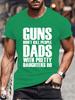 Guns Dont Kill People Dads with Pretty Daughters Do Tshirts for Men Funny Fashion Men's Tops Tees Vintage Printed Tee Shirt Tops