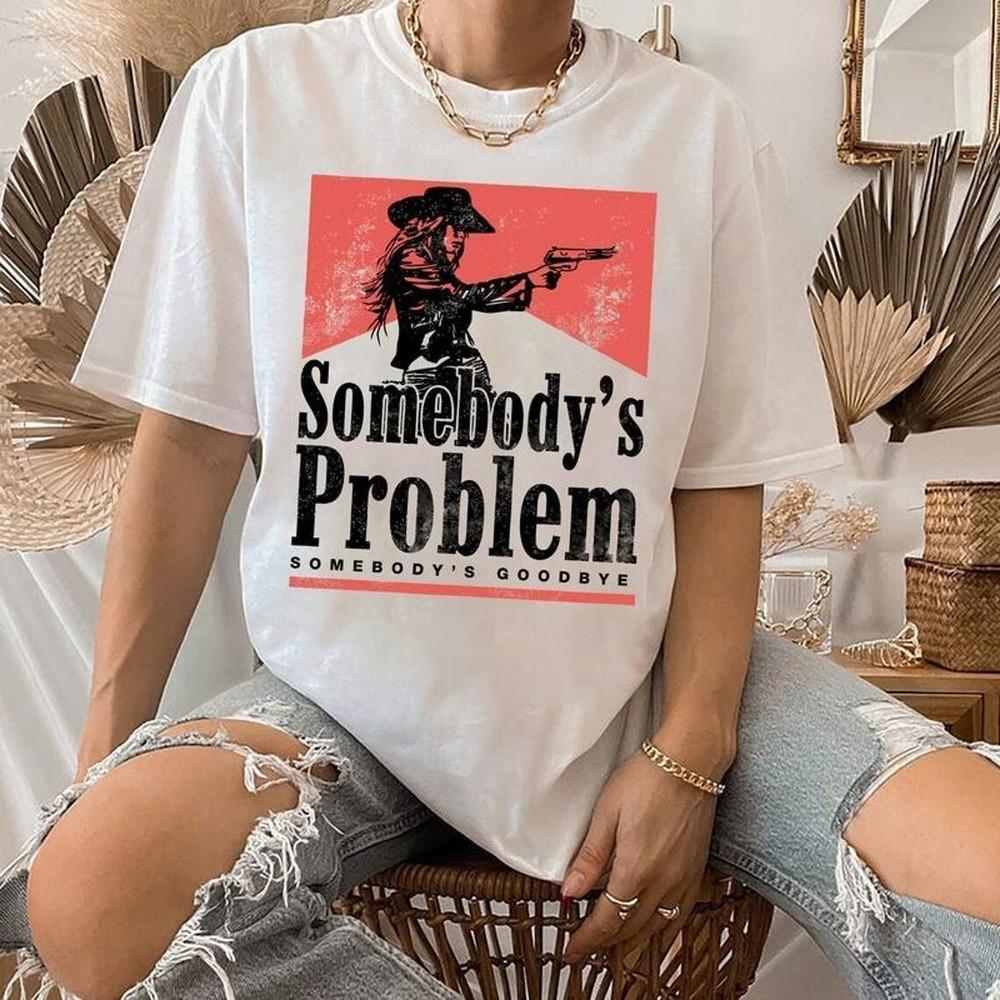 

Somebody s Problem T-shirt, Vintage 90s Country Tee All size S-4XL Unisex T-Shirt XXXXL