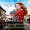 A Daughters Heartbreak by Kay Brellend Paperback Book 9780349435534