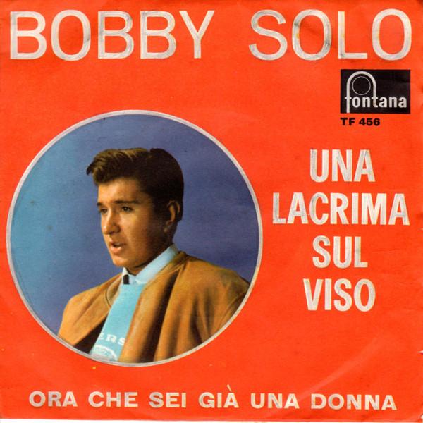 

7inch Record BOBBY SOLO - Una Lacrima Sul Viso TF456 Fontana 1964 UK Rock Used
