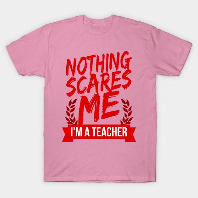 T Shirt Women Nothing Scares Me Im A Teacher Harajuku Print Kawaii Tshirt Summer Short Sleeve Female T-Shirt Top Tee