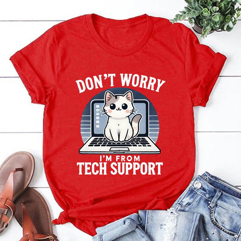 New Cat Don'T Worry I'M From Tech Support Printing T Shirt Unisex Cool Summer Casual T Shirt Harajuku Short Sleeved Shirt