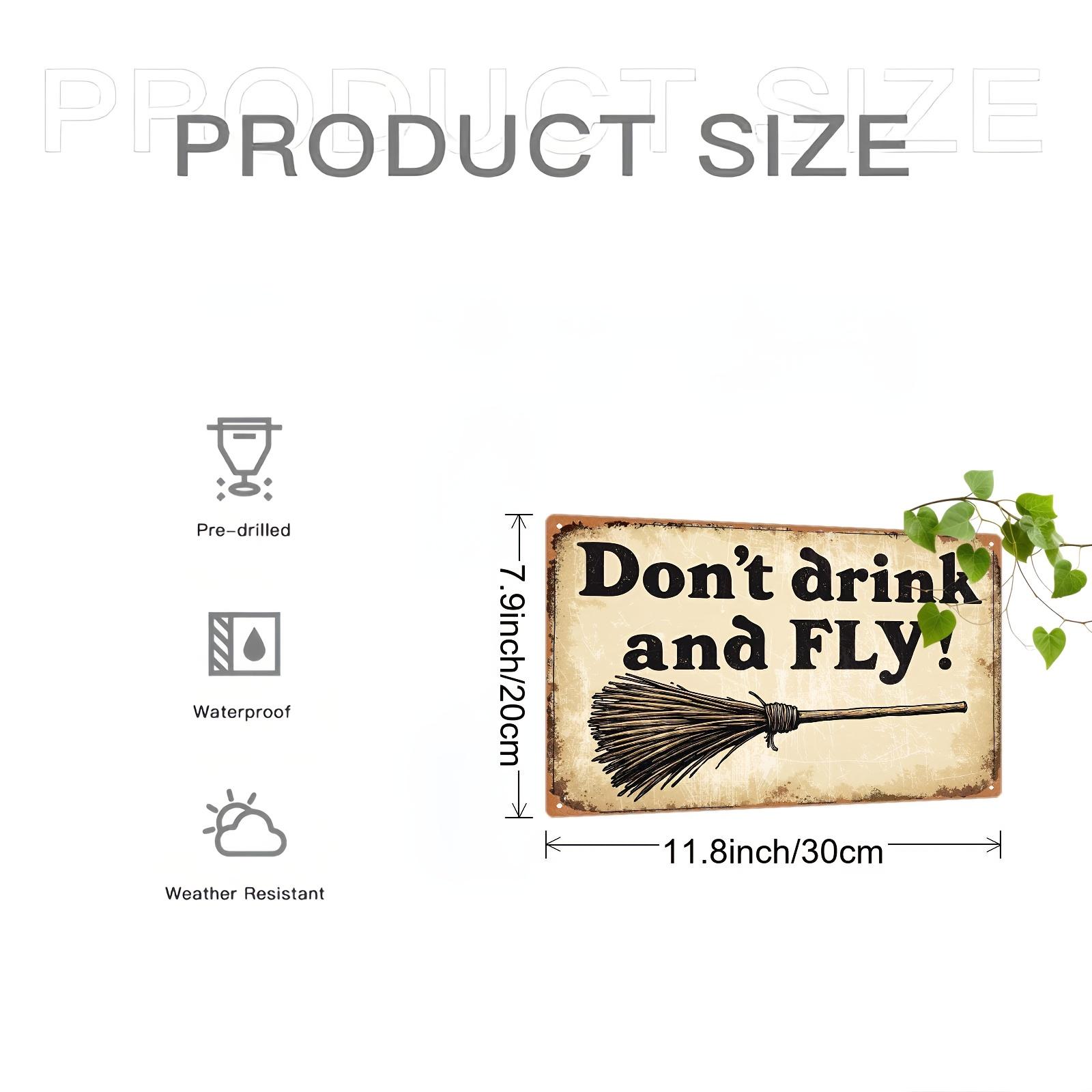 Vintage Iron Sign Don t Drink And Fly! - Funny Witch Broom Wall Art Decor for Bar, Drink Shop & Man Cave 20x30cm(7.8x11.8inch)
