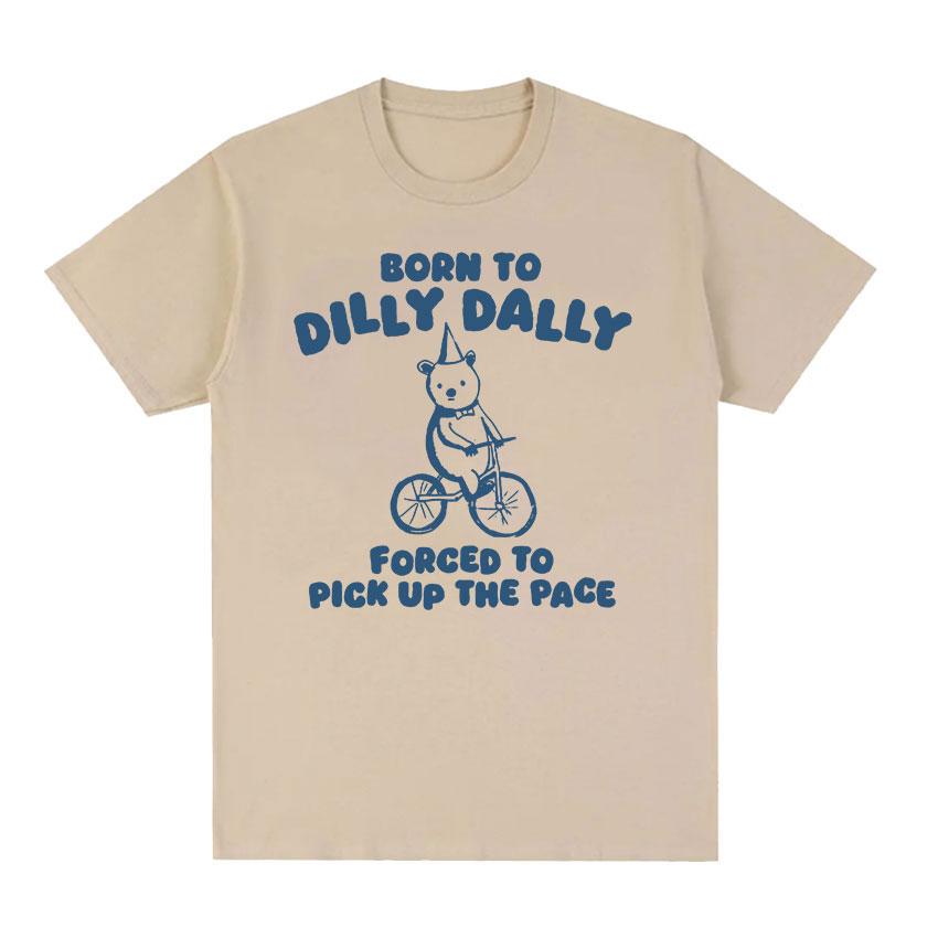 Born To Dilly Dally Bear Bicycle Graphic Tee Vintage Cartoon Text Print Y2k Oversized Unisex Summer Streetwear Short Sleeve Top