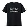 The Only Easy Day Was Yesterday T Shirt Vintage Washed Versatile Comfortable Slightly Fashion Top For Everyday Wear
