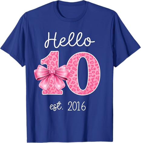 Hello Ten Est 2016 10th Birthday Girl With Lovely Bow Tshirt 10 Years Old Princess Graphic Saying Tee Y2k Fashion Tops Novelty