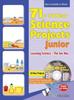 The 71+10 New Science Project Junior : Learning Science - the Fun Way Book