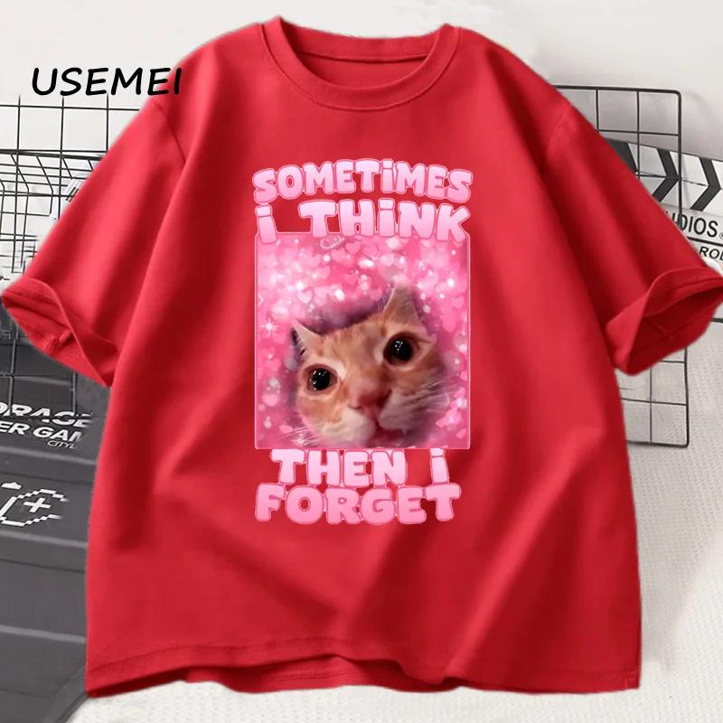 Sometimes I Think Then I Forget Funny Cat Meme Tee Shirt Women Men Stupid Humor Cats T-shirt Fashion Cotton Short Sleeve Tops
