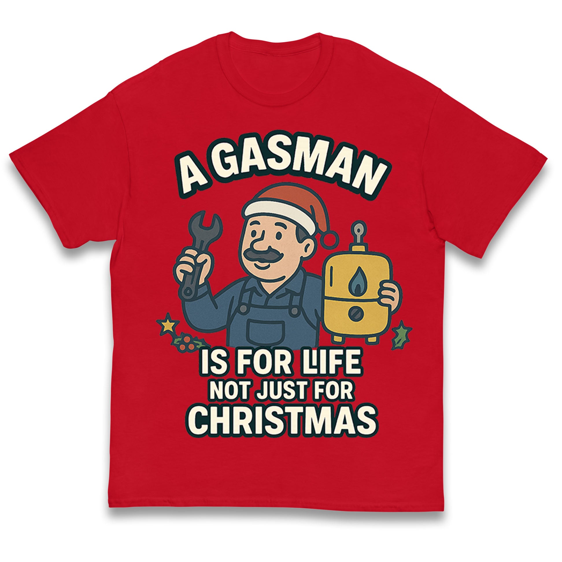 

A Gasman Is For Life Not Just For Christmas Kids T Shirt 130