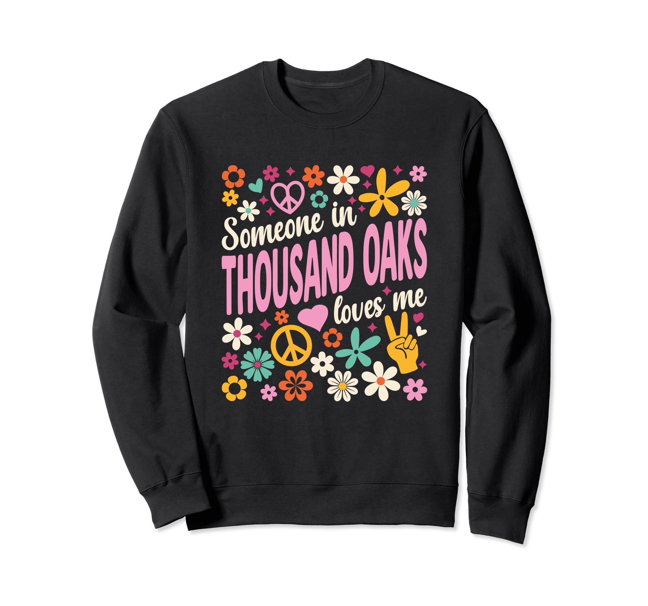 

Someone in Thousand Oaks Loves Me Sweatshirt