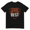 Good Better Best Bear Outline Motivation TShirt
