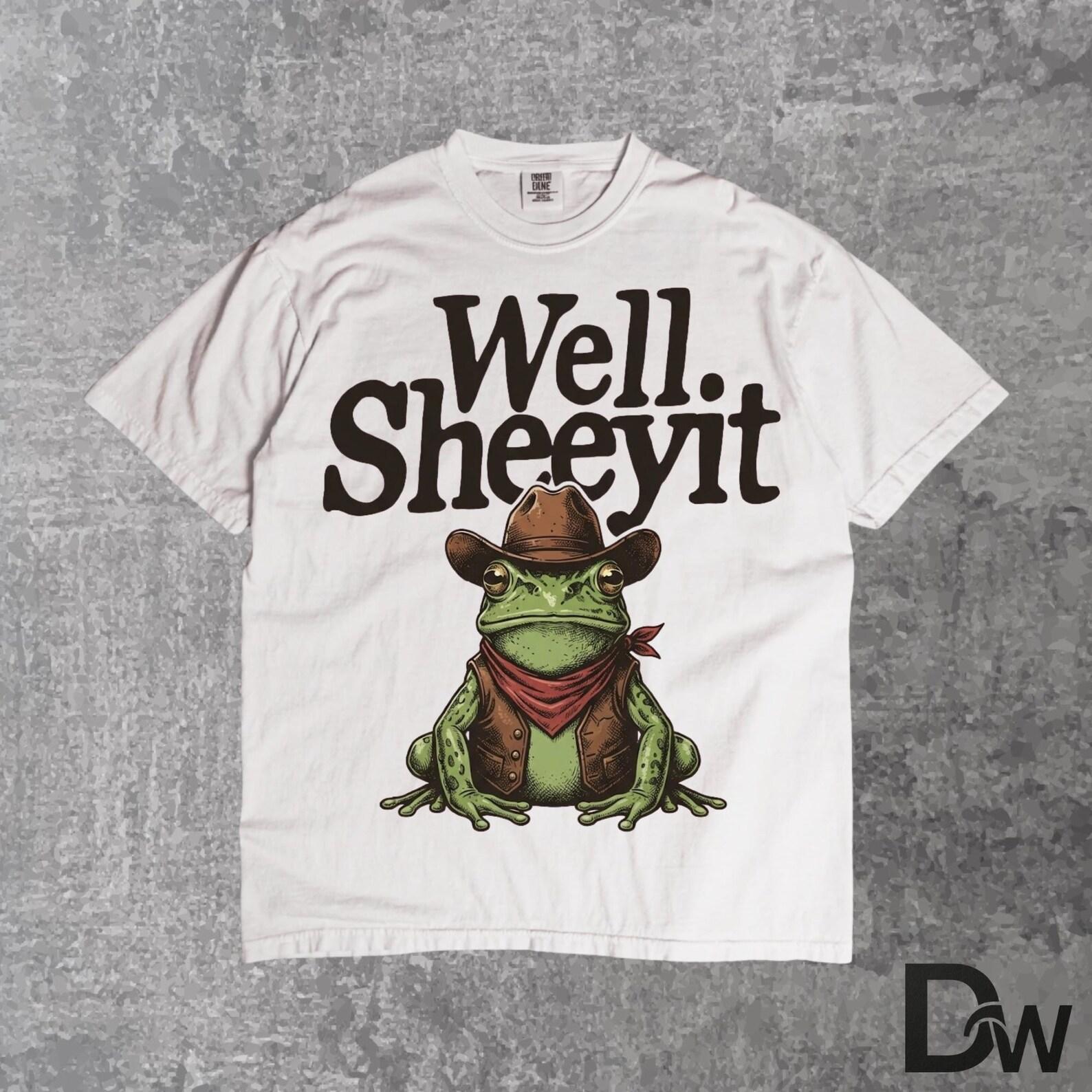 Well Sheeyit Western Frog Comfort Colors T-Shirt | Funny Southern Country Humor Meme Tee L