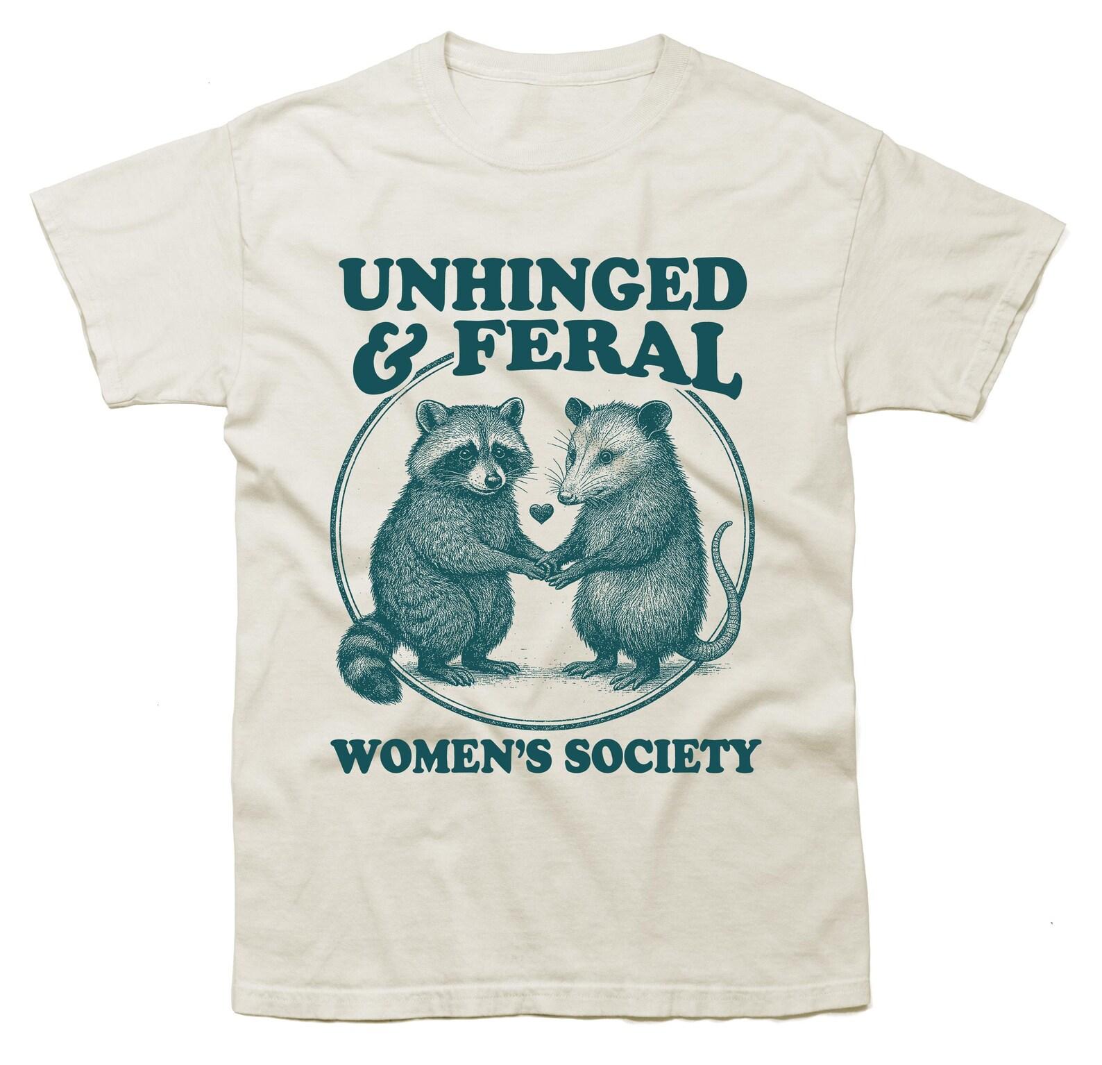 Unhinged and Feral Women s Society - Funny Women s Vintage Shirts, Aesthetic Tee, Feral Raccoon and Possum Unhinged Meme T-Shirt L