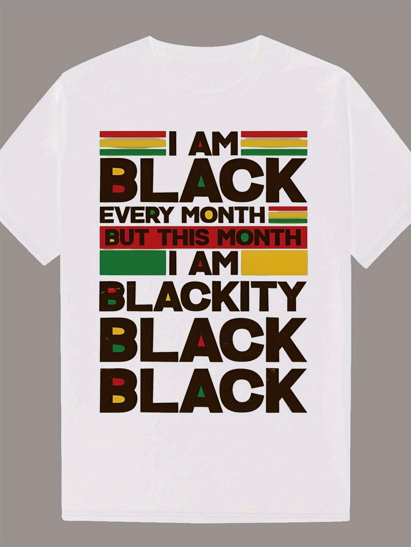 Graphic T-shirt -  I AM BLACK Every Month  Bold Letter Print M