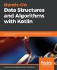 Hands-On Data Structures and Algorithms with Kotlin : Level Up Your Programming Skills by Understanding How Kotlin's Data Structure Works Kitabı
