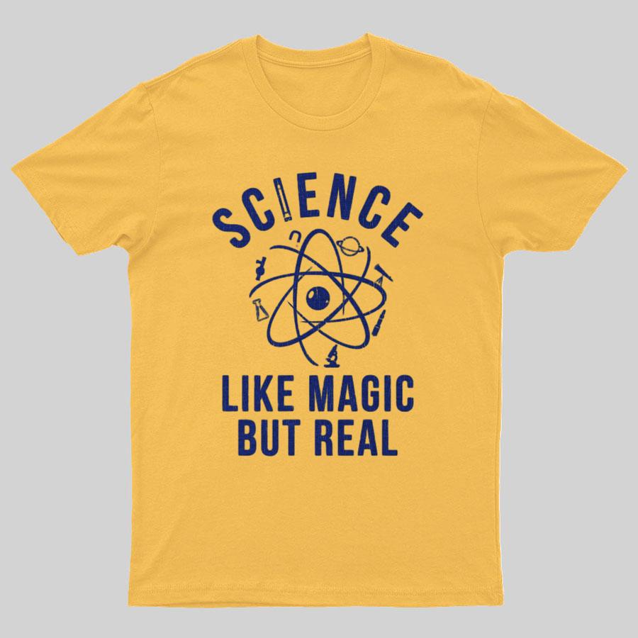 Science Like Magic But Real Science Teacher Geeky T-Shirt