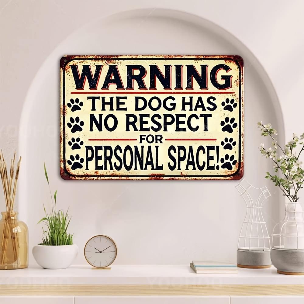 Vintage "The Dog Has No Respect for Personal Space" Aluminum Sign - 8x12" Humorous Paw Print Decor for Home Yard