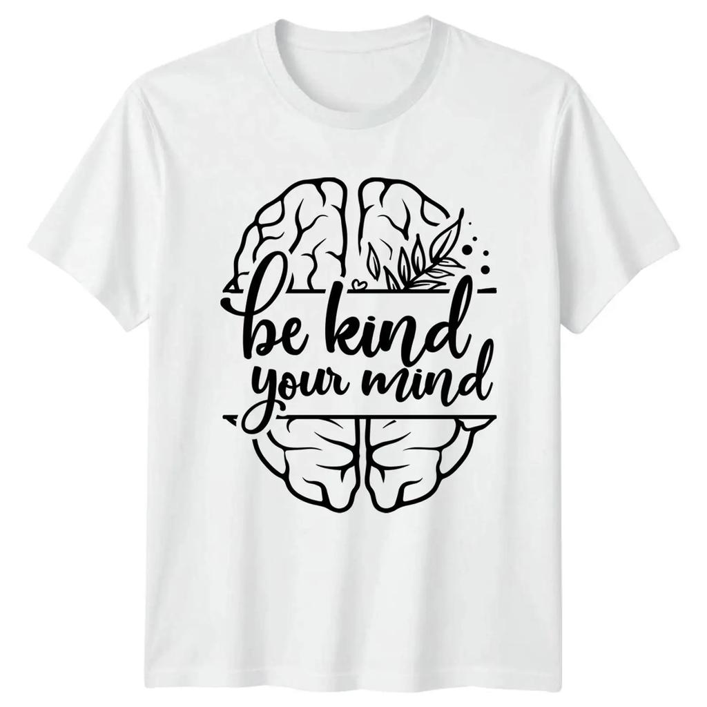 Be Kind Your Mind T Shirt Psychische Gesundheit Achtsamkeit Geschenk FR Sie Und Ihn Vintage Top For Everyday Wear