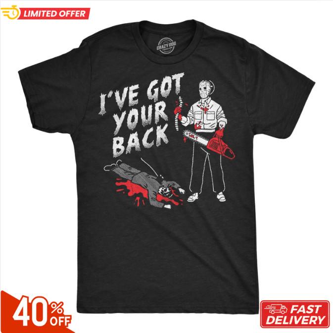

Mens Funny T Shirts Ive Got Your Back Sarcastic Killer Graphic Novelty Tee For ! Unisex T-Shirt XL