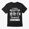 Legend Born In September 29th 1974 TTshirt Made In the USA Size S To 5XL