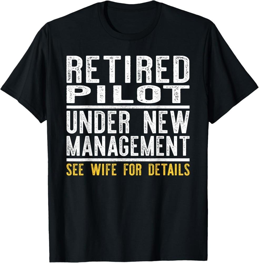 

Funny Retirement Pilot Men Dad Retiring Party Humor Gift Unisex T-Shirt XL