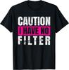Caution I Have No Filter Sarcastic Quote Women T-Shirt