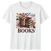 Read More Books Unisexs TShirt Bookworm Books Birthday Gift For Her