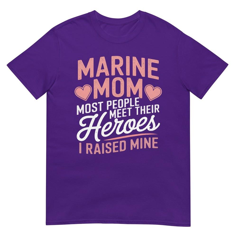 Marine Mom Most People Meet Their Heroes TShirt
