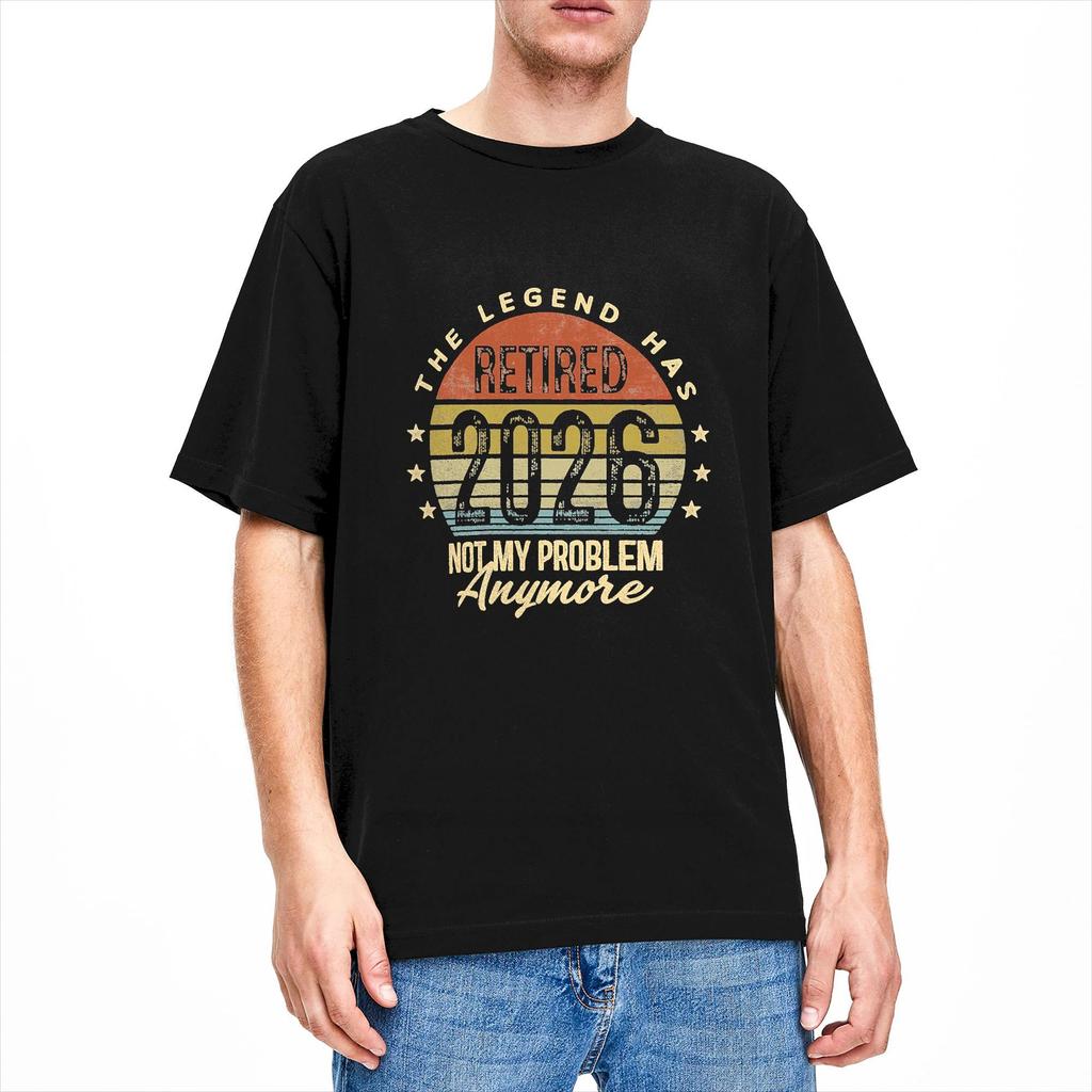 Retirement 2026 Retired 2026 Not My Problem Anymore Mens T Shirts Short Sleeve Round Neck TShirt Pure Cotton Summer Clothing