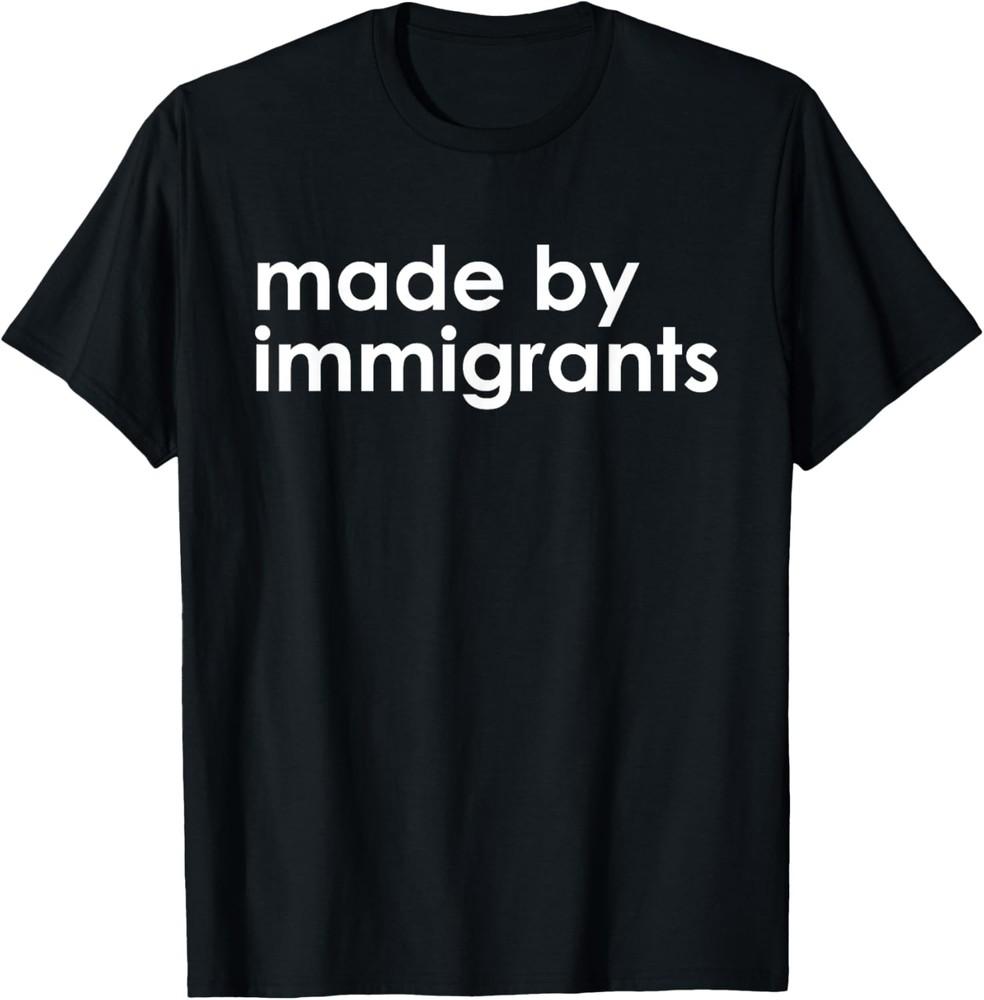 Made by Immigrants U.S.A T-Shirt Unisex T-Shirt S