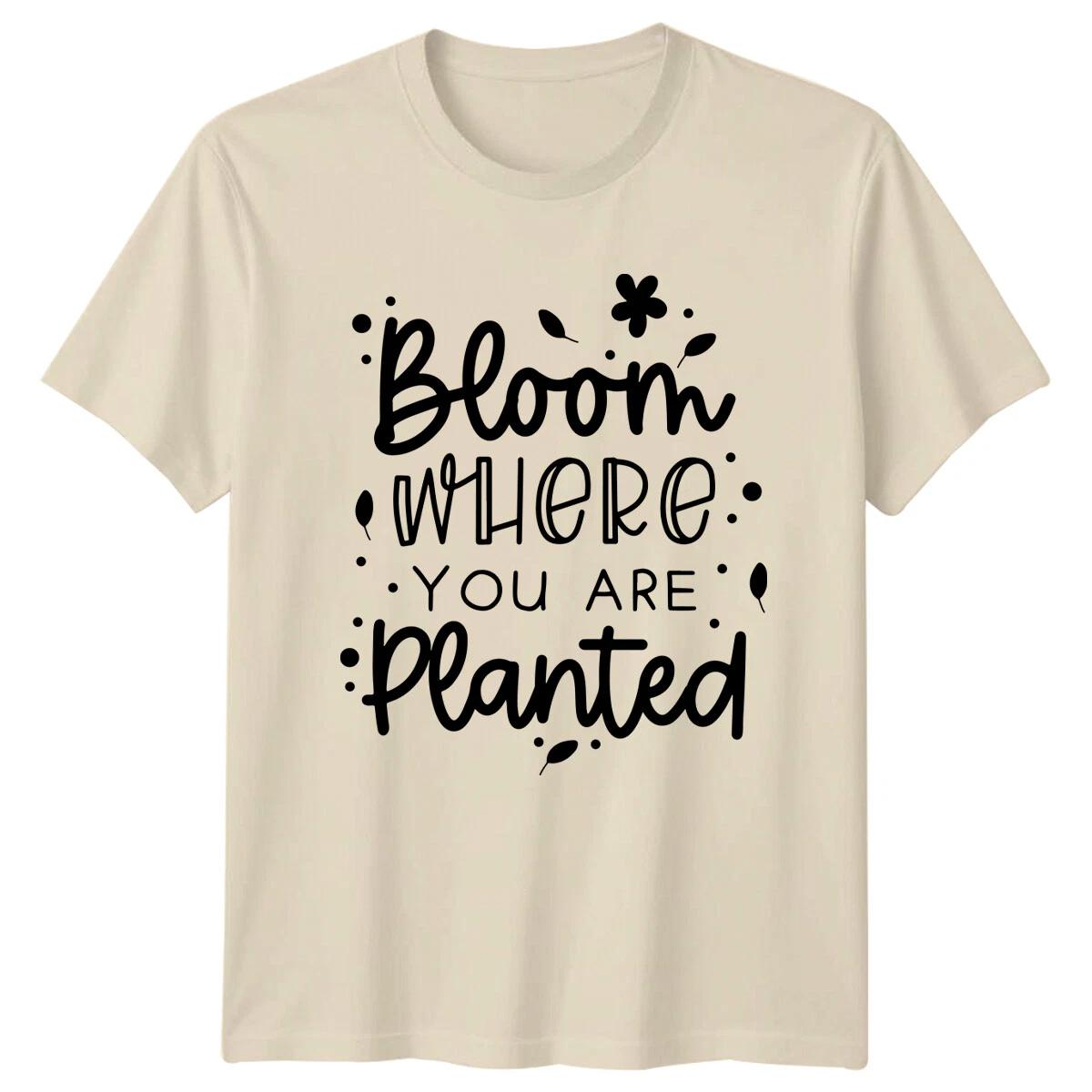 Bloom Where You Are Planted Garden Hobby T-Shirt, Floral Quote Tee XXXXL