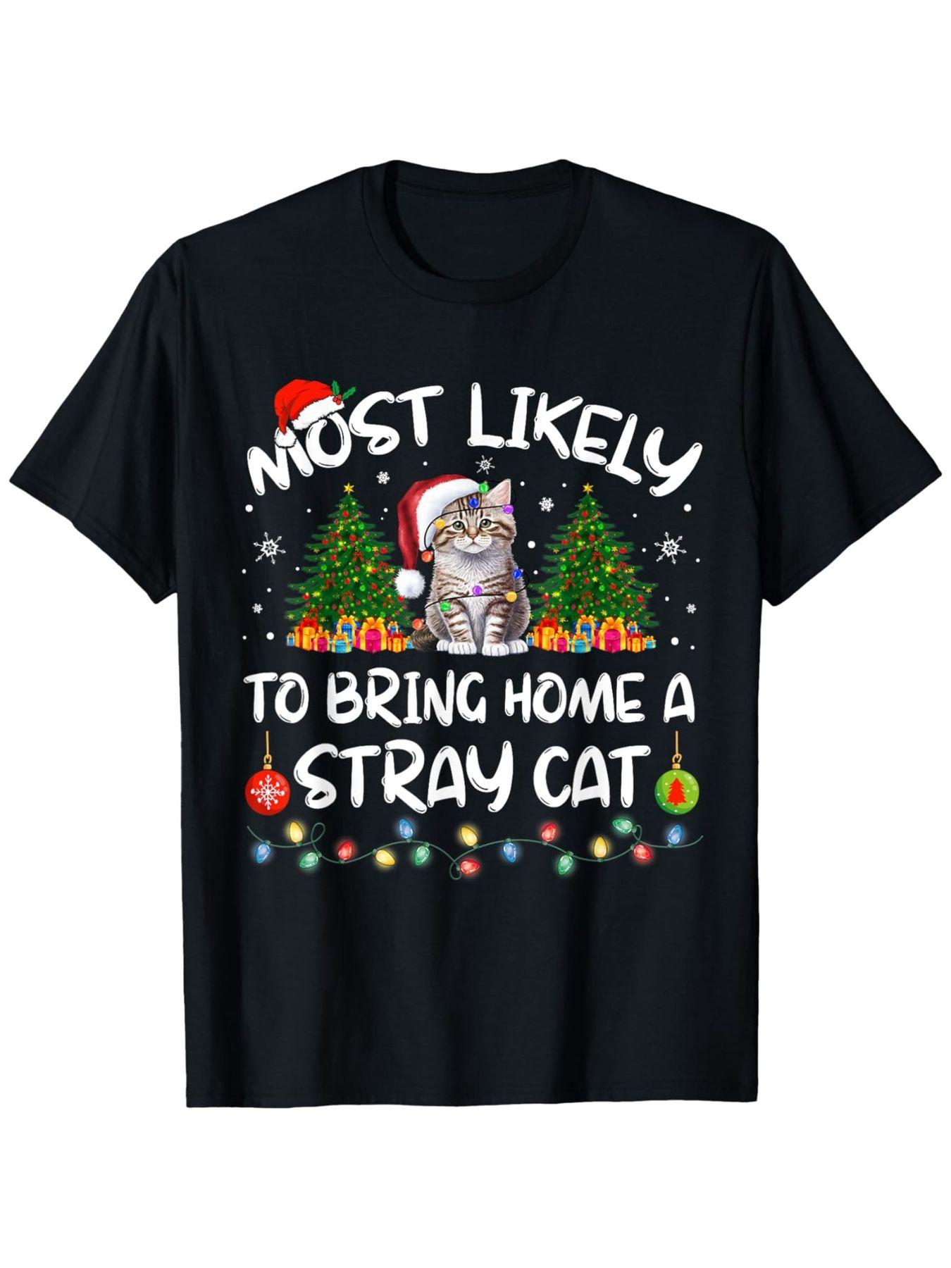 Most Likely to Bring Home a Stray Cat Christmas TShirt Fun and Festive Graphic Tee Cozy Cotton Blend for Holiday Cheer S