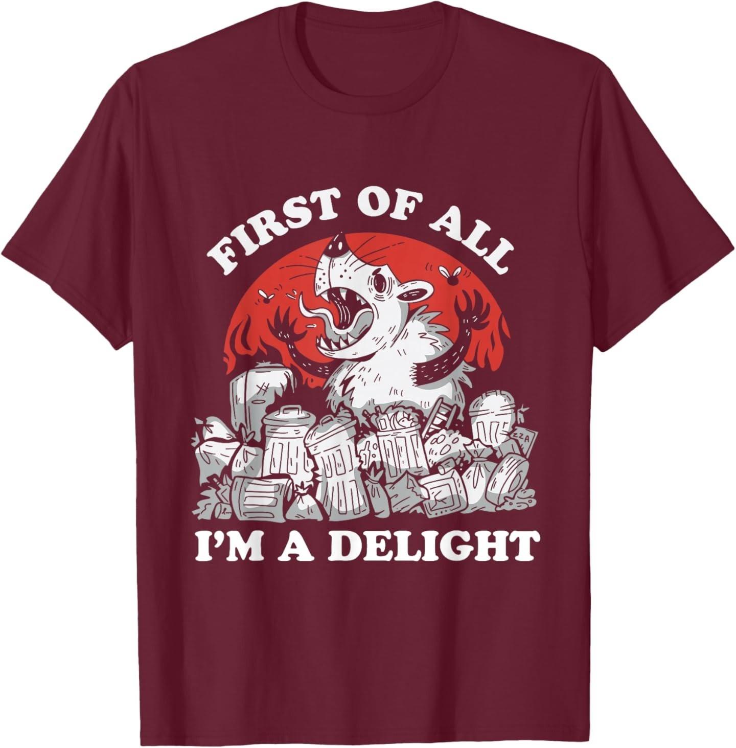 First of All I m A Delight Angry Opossum Sarcastic Possum T-Shirt S
