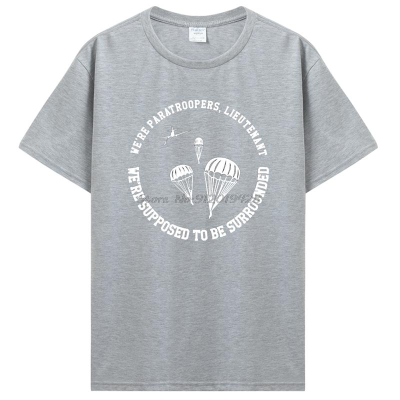 Airborne T-shirt We Re Supposed To Be Surrounded Tshirt Short Sleeve Tees Cute Fashion Cotton T Shirt Streetwear Clothing