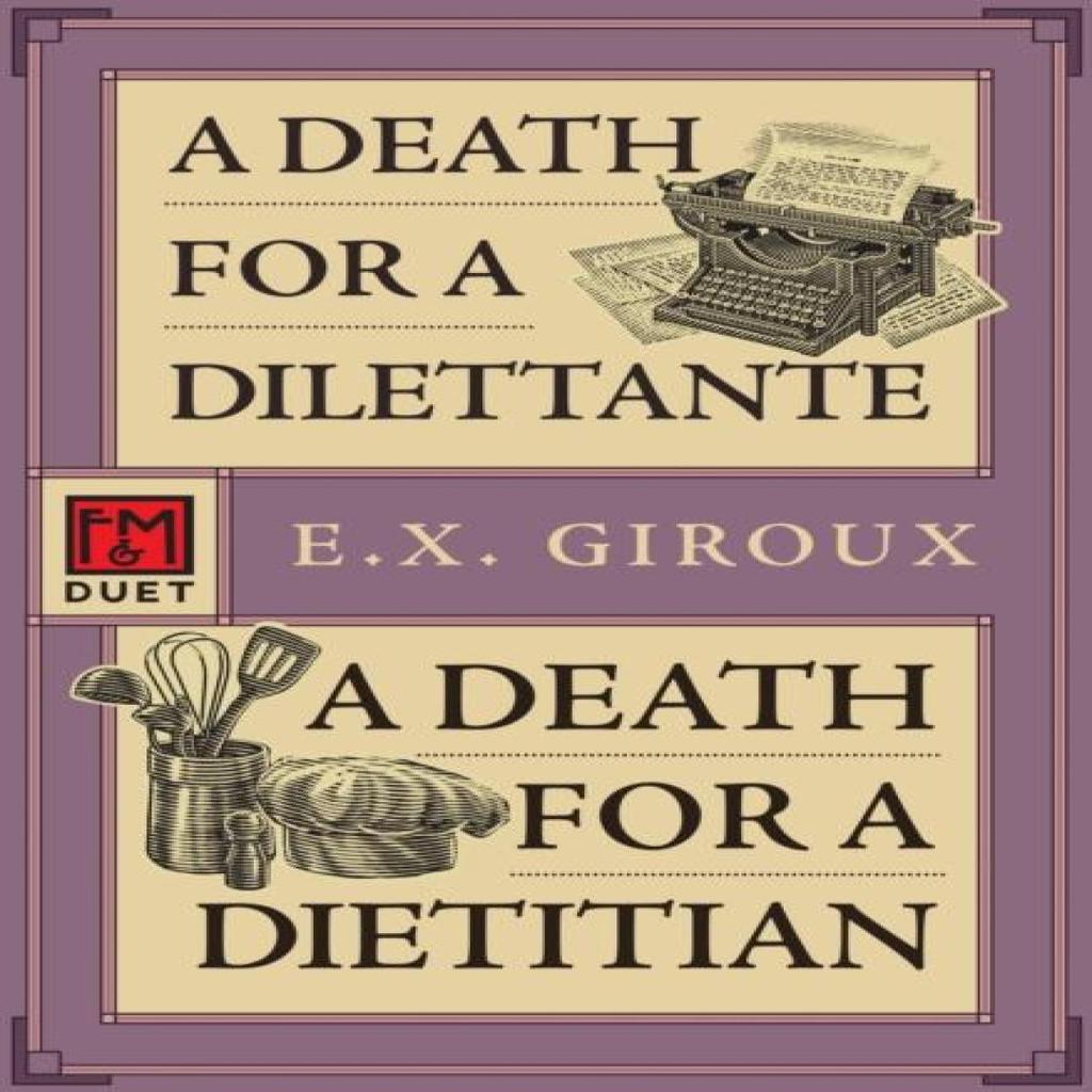 A Death for a DilettanteA Death for a Dietician by E.X. Giroux Paperback Book 9781631943324