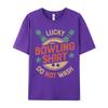 Lucky Bowling Shirt Do Not Loose Unisexs Tshirts Round Collar Short Sleeve 100 Cotton Fabric Tees Normal Tshirts