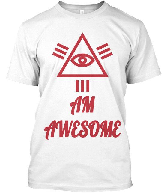 EYE AM AWESOME T-Shirt Made in the USA Size S to 5XL Unisex T-Shirt S