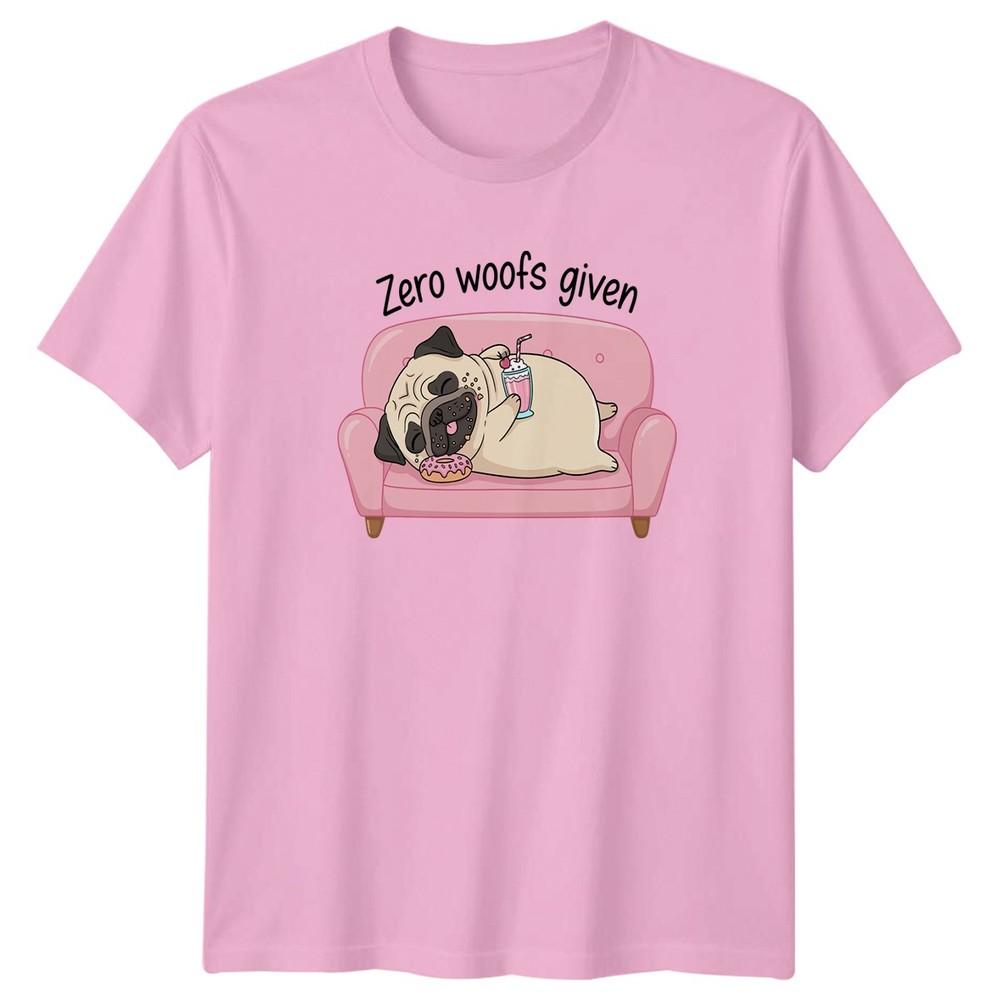 Zero Woofs Given Pug Dogs Animals Unisexs TShirt Unisexs Tee Graphic Top