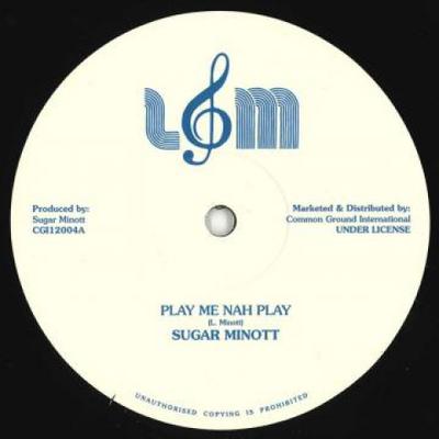 Disc de 12 inch SUGAR MINOTT - Play Me Nah Play / Version CGI12004 L & M 2019 Marea Britanie Reggae, Ska & Dub Folosit