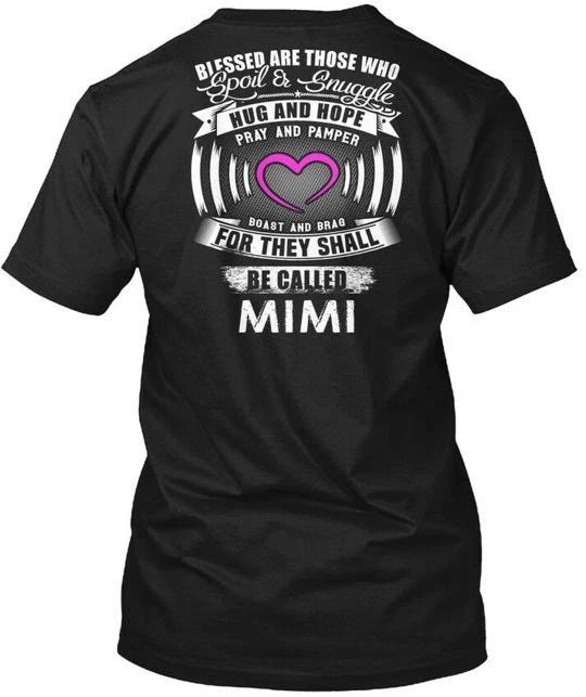

Blessed Mimi Are Those Who Spoil Snuggle Hug And TTshirt Made in USA S to 5XL S