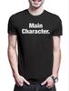 Main Character Men's T-Shirt Main Actor Slogan Motto Fun Fun