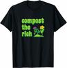 Compost The RichSocialist Resistance Protest Garden Plant T-Shirt Black