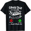 Cruise Ship Is Calling T-Shirt