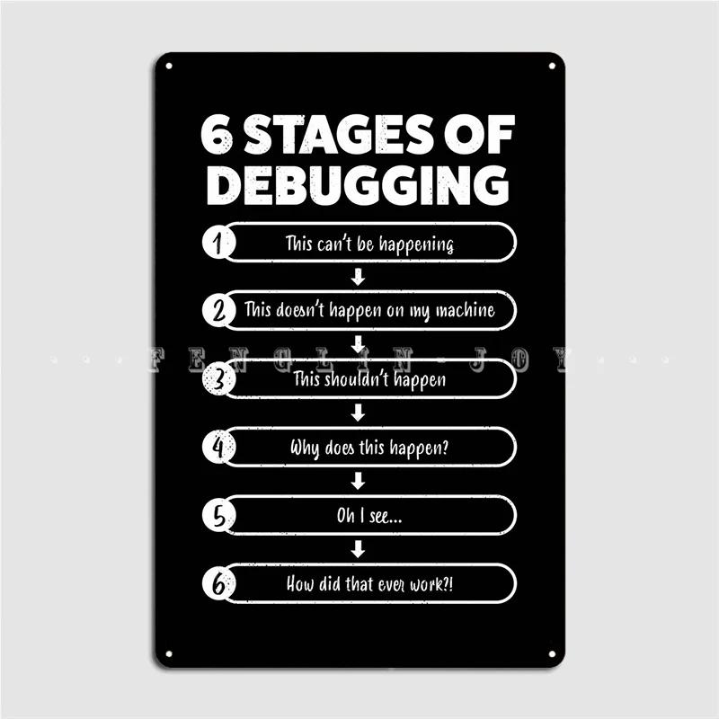 Mfoever  Stages Of Debugging Gift Metal Plaque Poster Plates Party Wall Pub Create Tin Sign Poster 20x30cm（7.8x11.8inch）